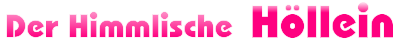 Der himmlische H�llein